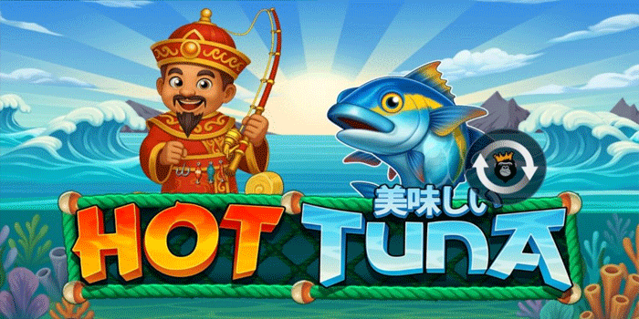 Cara Menentukan Waktu Main Slot Hot Tuna Agar Lebih Gacor