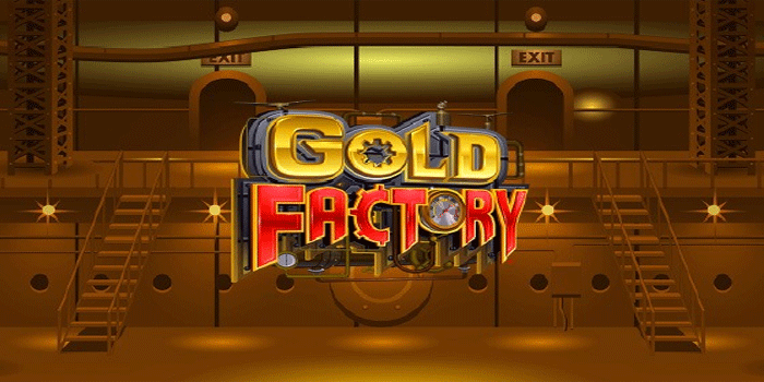 Slot Gold Factory Dengan Jackpot Progresif Terbaik
